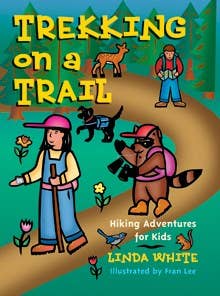 Trekking on a Trail: Hiking Adventures for Kids (Colorado Author)